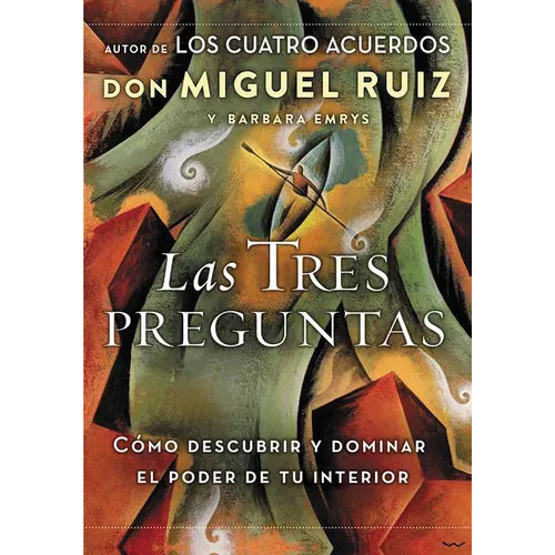 Las Tres Preguntas: Cómo Descubrir Y Dominar El Poder de Tu Interior - Paperback
