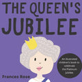 The Queen's Jubilee: An illustrated children's book to celebrate the Platinum Jubilee - Paperback