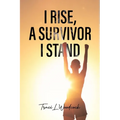 I Rise, A Survivor I Stand - Paperback