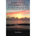 The Guide to Vero Beach (the Best Food and Spa In Florida, the Massages, the Hotel, the Turtles, the Paddle Boarding, and the Sharks) from Pearl Escap - Paperback