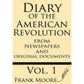 Diary of the American Revolution: From Newspapers and Original Documents - Paperback