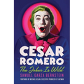 Cesar Romero: The Joker Is Wild - Hardcover