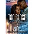 Too Close for Comfort: An Urban Romance - Paperback