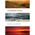 A Guidebook to Prayer: Twenty-Four Ways to Walk with God - Paperback