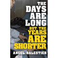The Days Are Long But The Years Are Shorter - Paperback