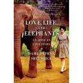 Love, Life, and Elephants: An African Love Story - Paperback