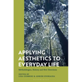 Applying Aesthetics to Everyday Life: Methodologies, History and New Directions - Paperback