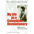 My Life As A Revolutionary: Reflections Of A Former Guerrillera - Paperback