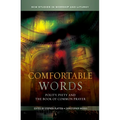 Comfortable Words: Polity, Piety and the Book of Common Prayer - Hardcover