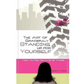 The Art of Gracefully Standing Up For Yourself: When You Feel Run Over by Others - Paperback