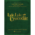 Lyle, Lyle, Crocodile - Music from the Original Motion Picture Soundtrack: Songbook Featuring Original Songs by Benj Pasek, Justin Paul, and Shawn Men - Paperback