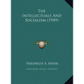 The Intellectuals And Socialism (1949) - Hardcover