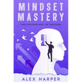 Mindset Mastery: The Psychology of Success - Paperback