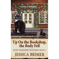 Up On the Bookshop, the Body Fell - Hardcover