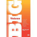 Big Voices: An Invitation To Women To Awaken, Increase Joy, Reduce Suffering And Think Differently - Paperback