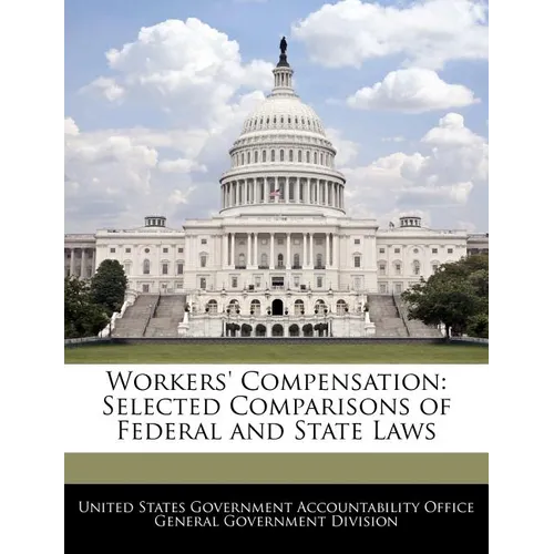 Workers' Compensation: Selected Comparisons of Federal and State Laws - Paperback