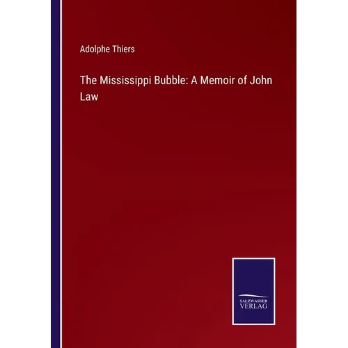 The Mississippi Bubble: A Memoir of John Law - Paperback