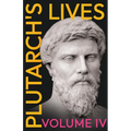 Plutarch's Lives - Volume IV.: Translated from the Greek, with Notes and a Life of Plutarch - Paperback