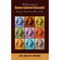 Re-Presentations of Dante Gabriel Rossetti: Portrayals in Fiction, Drama, Music, and Film - Hardcover