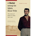 A Doctor Among the Oglala Sioux Tribe: The Letters of Robert H. Ruby, 1953-1954 - Hardcover