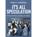It's All Speculation: Collected Writings on Markets and Trading - Paperback