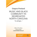 Music and Black Community in Segregated North Carolina: "It's all right..." - Paperback