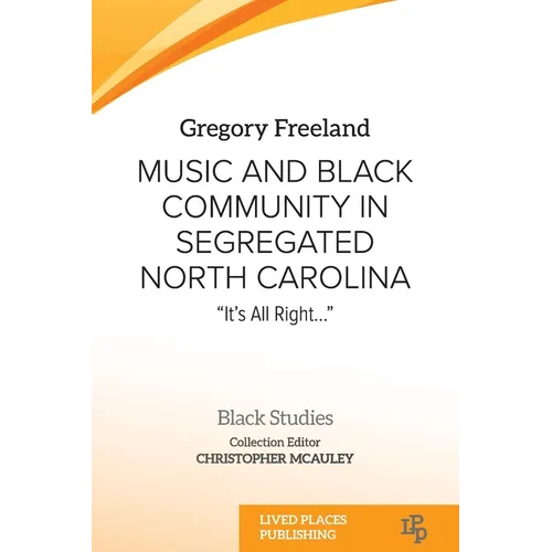 Music and Black Community in Segregated North Carolina: "It's all right..." - Paperback