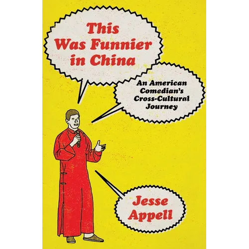 This Was Funnier in China: An American Comedian's Cross-Cultural Journey - Hardcover