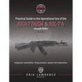 Practical Guide to the Operational Use of the AK-47/AK74 Rifle - Paperback