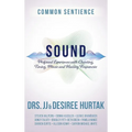 Sound: Profound Experiences with Chanting, Toning, Music, and Healing Frequencies - Hardcover