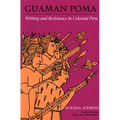 Guaman Poma: Writing and Resistance in Colonial Peru - Paperback
