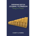 Spending Detox Journal to Freedom: Money on a Mission - Paperback