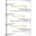 Beginning Your Day God's Way: 365 Devotions to Align Your Words, Thoughts, and Emotions to God's Will - Hardcover