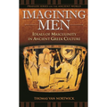 Imagining Men: Ideals of Masculinity in Ancient Greek Culture - Hardcover