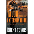Talon Extermination: An Action Thriller Series - Paperback