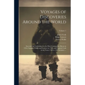 Voyages of Discoveries Around the World: Successively Undertaken by the Hon. Commodore Byron in 1764, Captains Wallis and Carteret in 1766, and Captai - Paperback