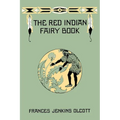 The Red Indian Fairy Book (Yesterday's Classics) - Paperback