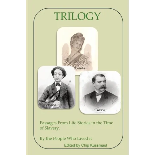 Trilogy: Passages From Life Stories in the Time of Slavery - Paperback