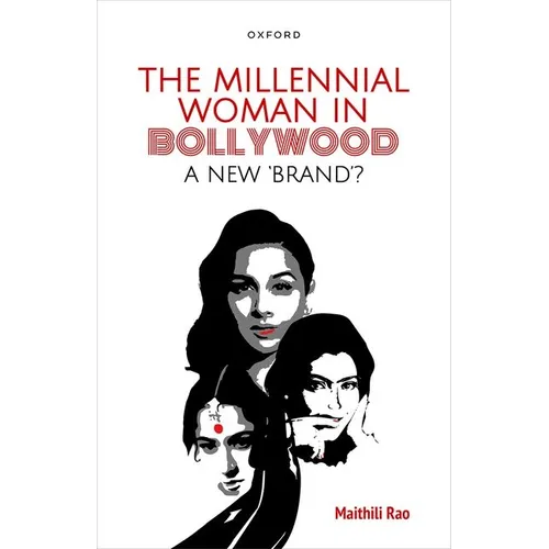 The Millennial Woman in Bollywood: A New 'Brand'? - Hardcover