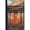 Clearing-Houses: Their History, Methods, and Administration - Hardcover