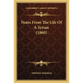 Notes From The Life Of A Syrian (1860) - Paperback