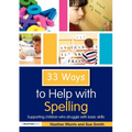 33 Ways to Help with Spelling: Supporting Children Who Struggle with Basic Skills - Paperback