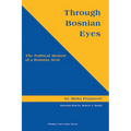 Through Bosnian Eyes: The Political Memoir of a Bosnian Serb (Central European Studies) - Paperback