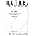 Memory Distortion: How Minds, Brains, and Societies Reconstruct the Past - Paperback