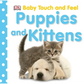 Baby Touch and Feel Puppies and Kittens: An Interactive Cat & Dog Board Book - Board Book
