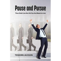 Pause and Pursue: Thou Shalt Live the Life You Are Meant to Live - Paperback