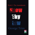 Know Thy Law: Book 1: The Amendments - Hardcover