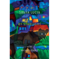 Santa Lucia by Starlight: Poems - Paperback