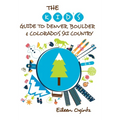 The Kid's Guide to Denver, Boulder & Colorado's Ski Country - Paperback