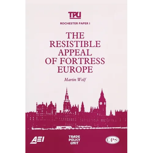 The Resistible Appeal of Fortress Europe (Rochester Paper; 1) - Paperback